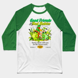 good friends and bad habits Baseball T-Shirt